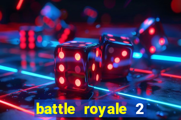 battle royale 2 filme completo dublado
